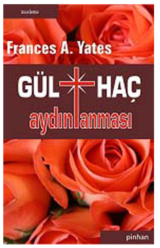 Gül Haç Aydınlanması- Frances A. Yates