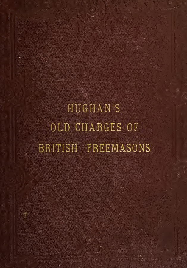 The Old Charges of British Freemasons - William James Hughan