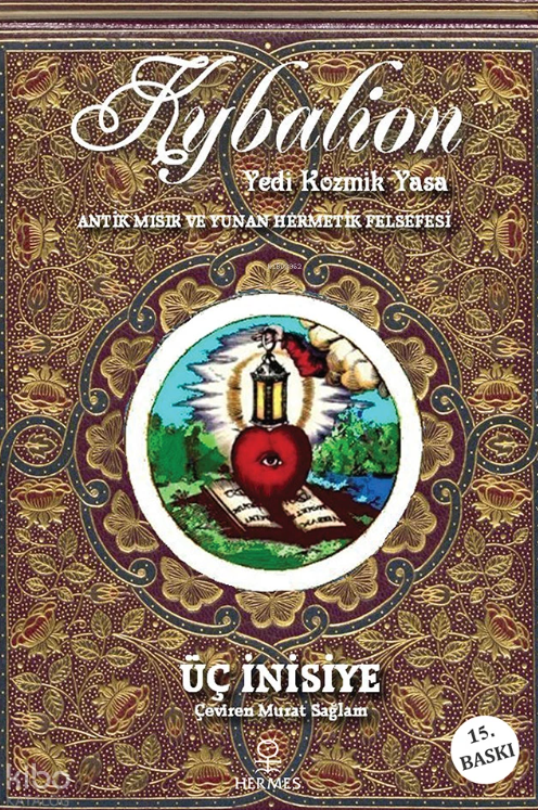 Kybalion – Yedi Kozmik Yasa; Antik Mısır ve Yunan Hermetik Felsefesi