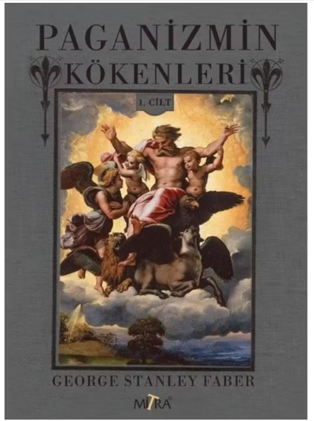 Paganizmin Kökenleri (1. Cilt) George Stanley Faber