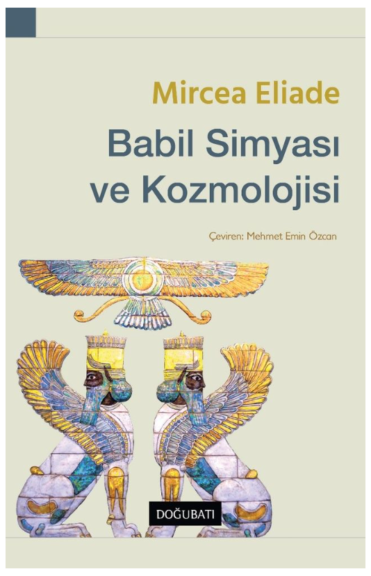 Babil Simyası ve Kozmolojisi - Mircea Eliade
