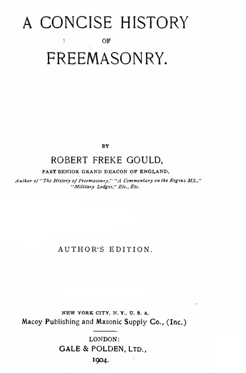 A CONCISE HISTORY OF FREEMASONRY - ROBERT FREKE GOULD