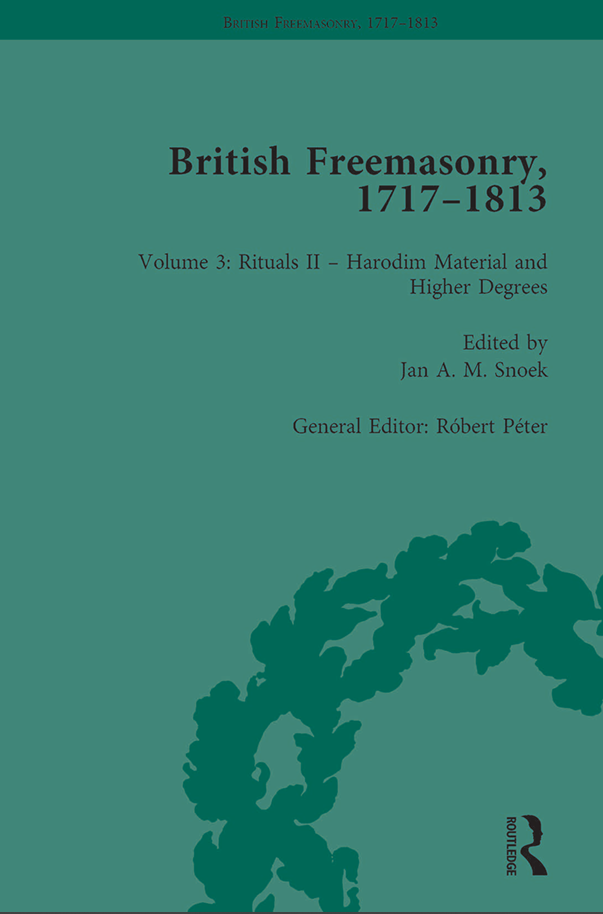 BRITISH FREEMASONRY, 1717–1813 Editör: Jan A. M. Snoek