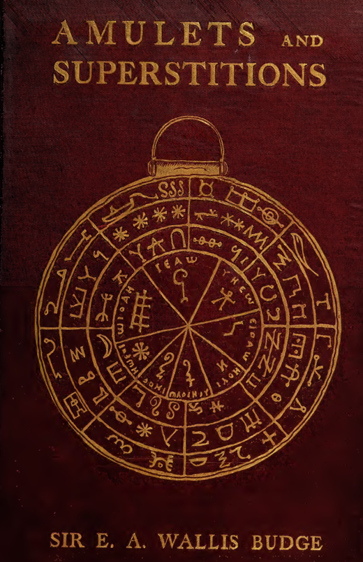Amulets and Superstitions  - E. A. Wallis Budge