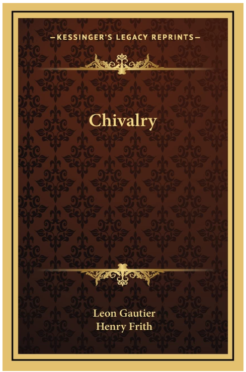 Chivalry - Leon Gautier (Author), Henry Frith (Translator)