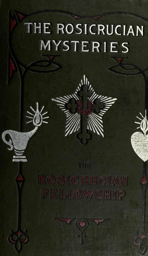 The Rosicrucian Mysteries An Elementary Exposition of Their Secret Teachings -MAX HEINDEL