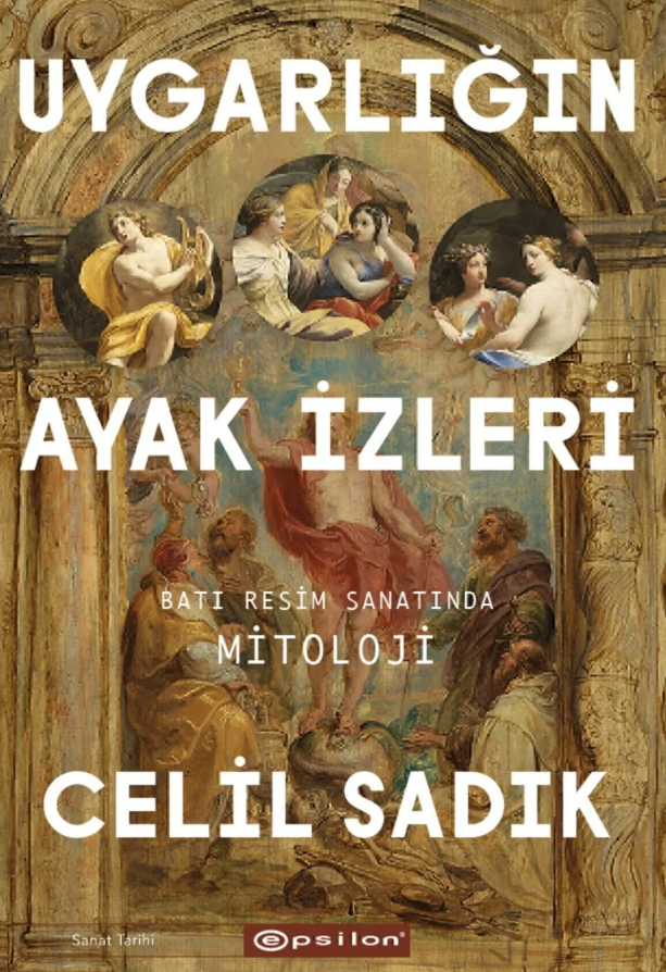 Uygarlığın Ayak İzleri - Batı Resim Sanatında Mitoloji - Celil Sadık
